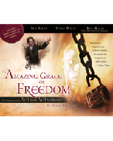 The Amazing Grace of Freedom (William Wilberforce)